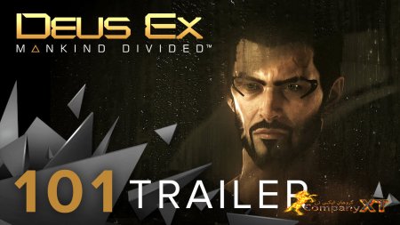تریلری جدید از بازی Deus Ex: Mankind Divided منتشر شد|از نسخه های بازی و کاور بازی رونمایی شد.