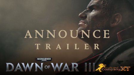 تریلر رونمایی Dawn of War III منتشر شد.