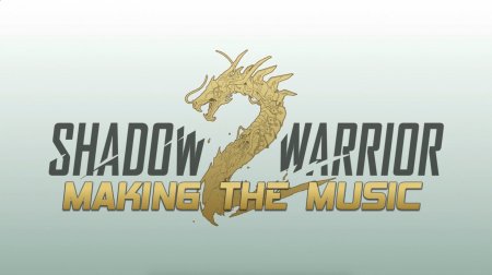 ویدیو جدید از بازی Shadow Warrior 2 چگونگی ساخت تم بازی را نشان می دهد.
