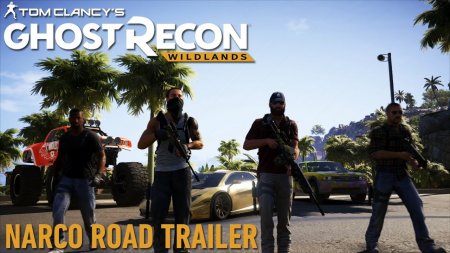 لانچ تریلر اولین DLC بازی Ghost Recon Wildlands به نام Narco Road منتشر شد.