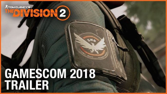 Gamescom2018:تریلری از بازی The Division 2 منتشر شد