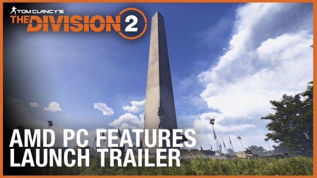 تریلری جدید از بازی The Division 2 تکنولوژی های به کار رفته بازی از AMD بر روی PC را نشان می دهد