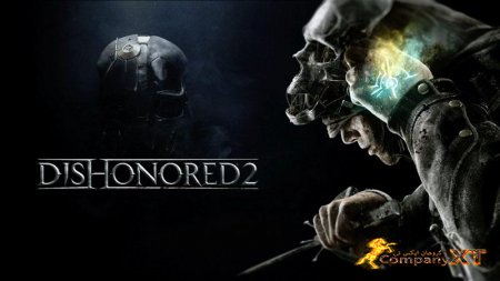 تاریخ انتشار Dishonored 2  مشخص شد.