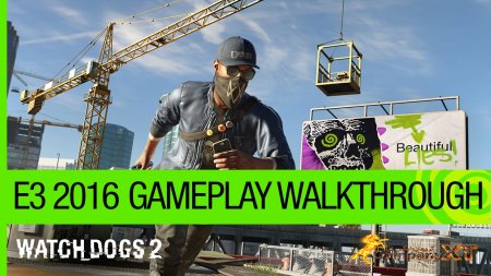 E32016:تریلر 11 دقیقه ای از گیم پلی بازی Watch Dogs 2 منتشر شد|امکانات جدید و جذاب!