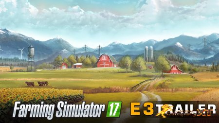 E32016:تریلر سینماتیک بازی Farming Simulator 17 منتشر شد.