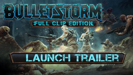 لانچ تریلر Bulletstorm: Full Clip Edition منتشر شد|تصاویری از بازی