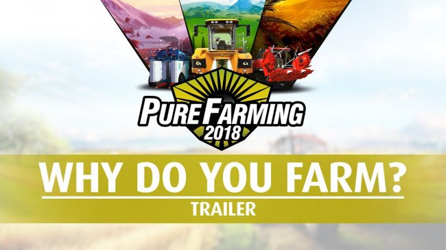 E32017:بازی Pure Farming 2017 تا سال 2018 تاخیر خورد|تریلر گیم پلی جدید از بازی منتشر شد.