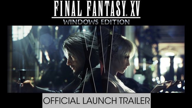 لانچ تریلر Final Fantasy XV Windows Edition منتشر شد