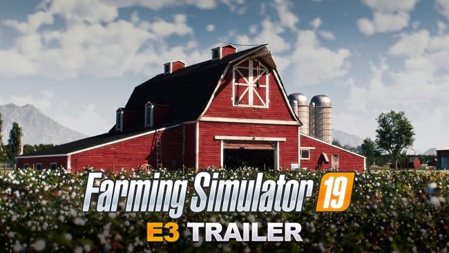 E32018:تریلر E3 بازی Farming Simulator 19 منتشر شد